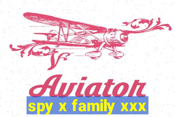 spy x family xxx